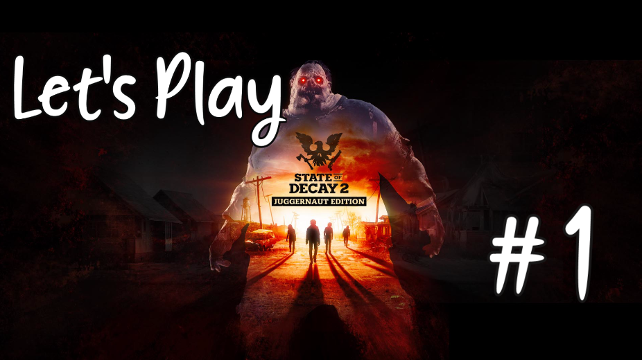 Let's Play – State of Decay 2: Juggernaut Edition #1 – RogueWatson